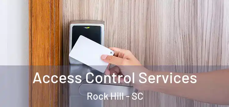  Access Control Services Rock Hill - SC