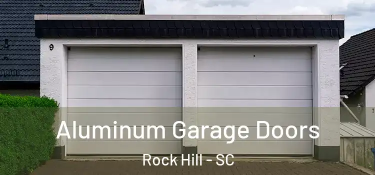  Aluminum Garage Doors Rock Hill - SC