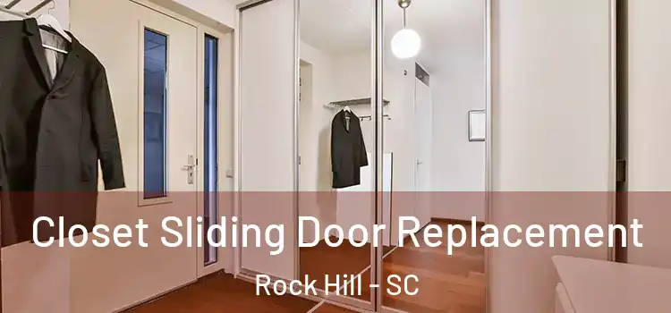  Closet Sliding Door Replacement Rock Hill - SC