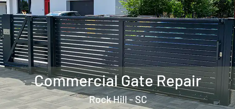  Commercial Gate Repair Rock Hill - SC