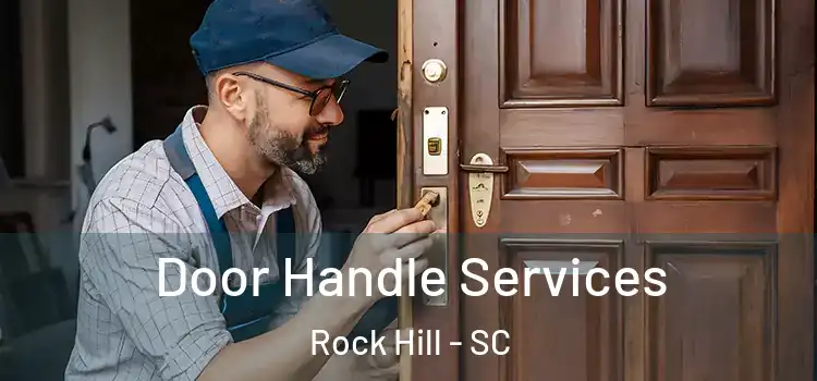  Door Handle Services Rock Hill - SC