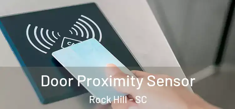  Door Proximity Sensor Rock Hill - SC