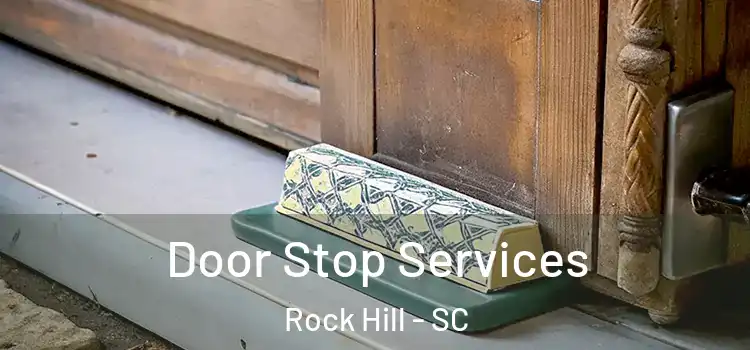  Door Stop Services Rock Hill - SC