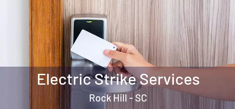 Electric Strike Services Rock Hill - SC
