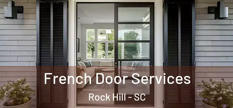  French Door Services Rock Hill - SC