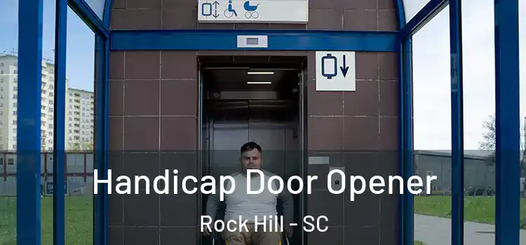  Handicap Door Opener Rock Hill - SC
