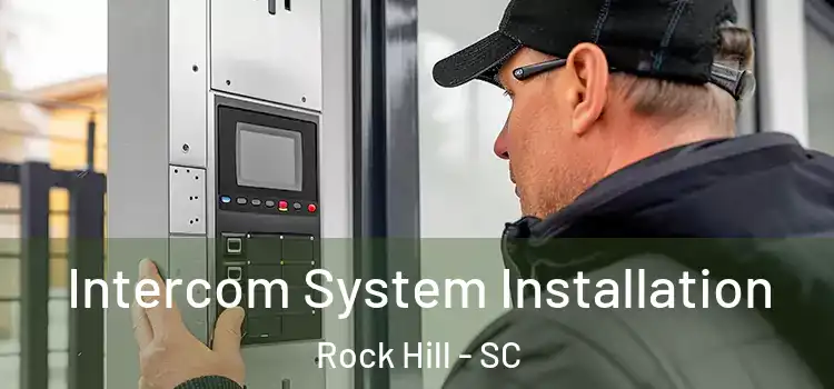 Intercom System Installation Rock Hill - SC