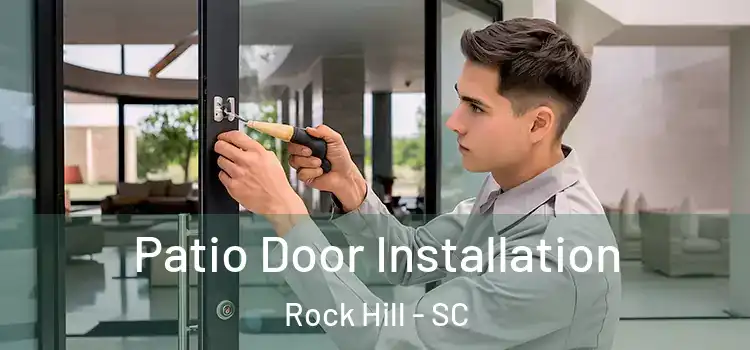  Patio Door Installation Rock Hill - SC