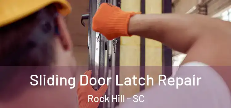  Sliding Door Latch Repair Rock Hill - SC