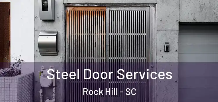  Steel Door Services Rock Hill - SC