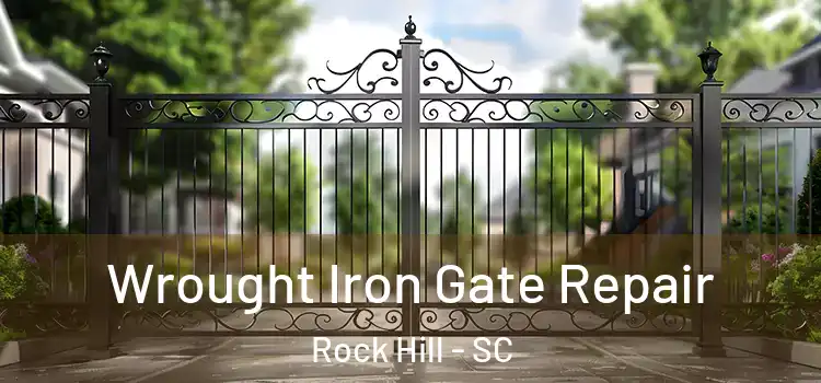  Wrought Iron Gate Repair Rock Hill - SC